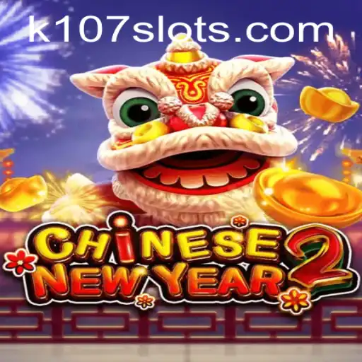 Discover the Excitement of CHINESENEWYEAR2: A Festive Gaming Experience